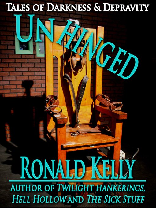 Title details for Unhinged by Ronald Kelly - Available